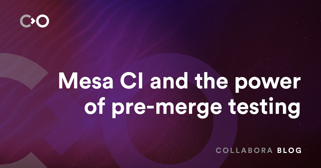 Mesa CI and the power of pre-merge testing